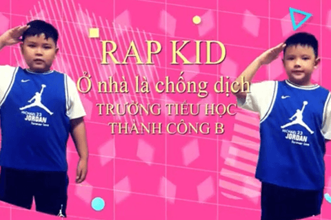 Học sinh trường Tiểu học Thành Công B tham gia chương trình RAP KID ủng hộ tinh thần chống dịch Covid