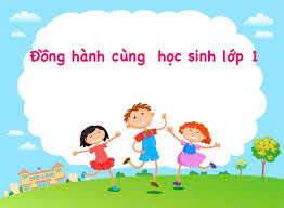Đồng hành cùng em vào lớp 1
