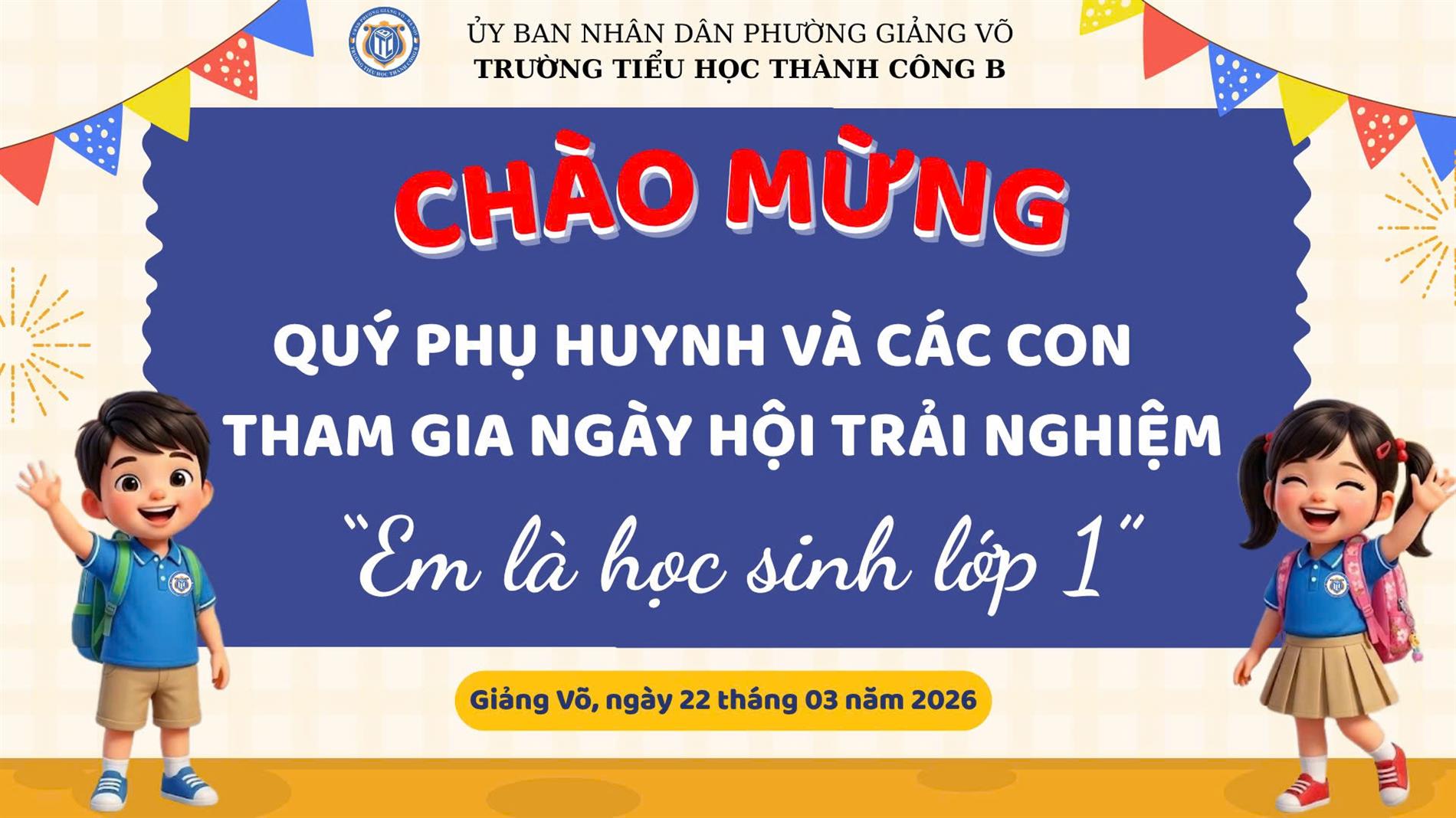 NGÀY HỘI TRẢI NGHIỆM “EM LÀ HỌC SINH LỚP 1”  HÀNH TRANG VỮNG VÀNG CHO BƯỚC CHUYỂN QUAN TRỌNG